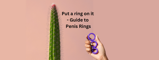 Put a ring on it - Guide to Penis Rings